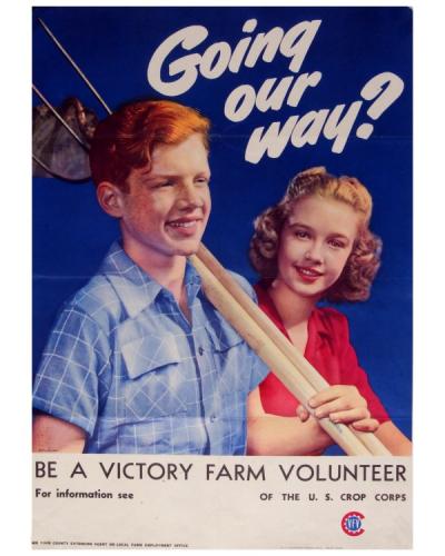 Victory Farm Volunteer poster, 1945. Victory Farm Volunteers were made up of youth 11 to 17 years of age and was one of the largest groups in the Emergency Farm Labor Service work force.