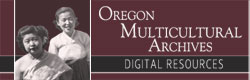 Oregon Multicultural Archives Digital Resources