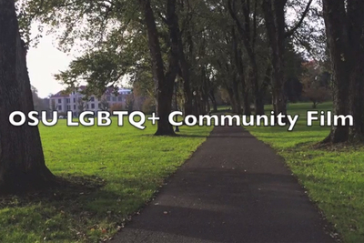 &quot;OSU LGBTQ+ Community Film&quot; [Documentary]