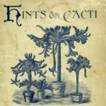 Hints on Cacti. Circa 1890s. 